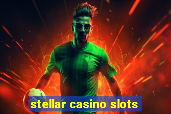 stellar casino slots