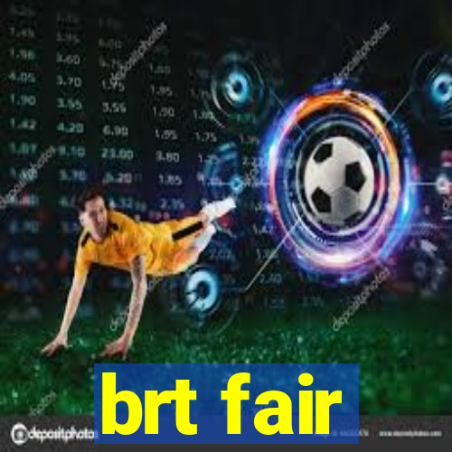 brt fair