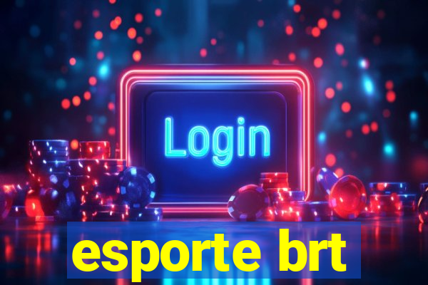 esporte brt