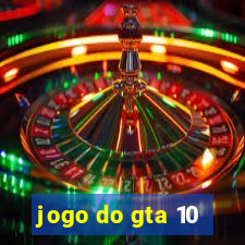 jogo do gta 10