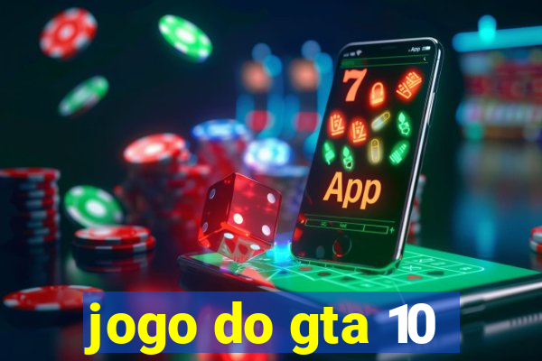 jogo do gta 10