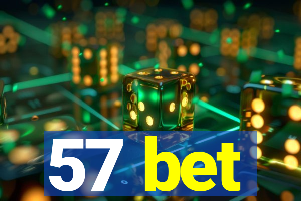 57 bet