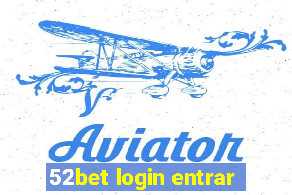 52bet login entrar