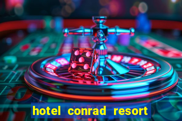 hotel conrad resort & casino