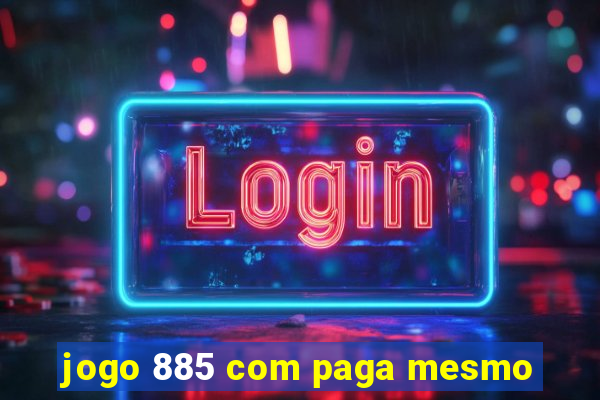 jogo 885 com paga mesmo