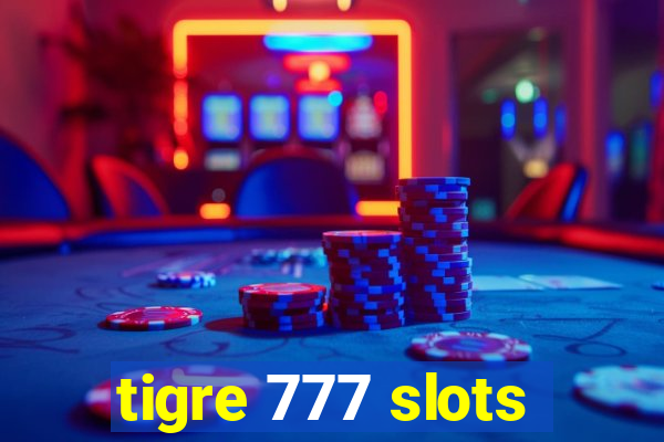 tigre 777 slots