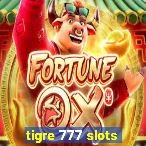 tigre 777 slots