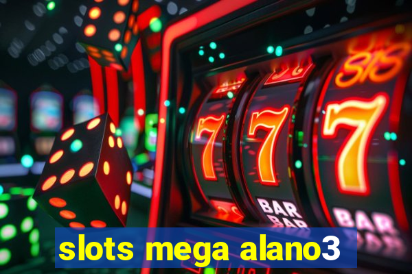 slots mega alano3