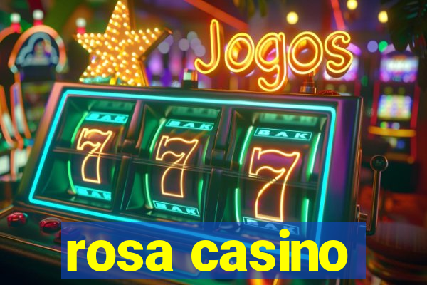 rosa casino