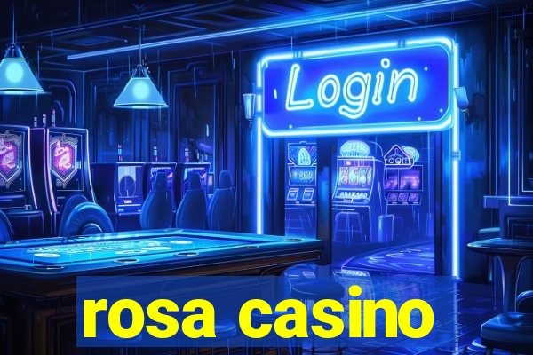 rosa casino