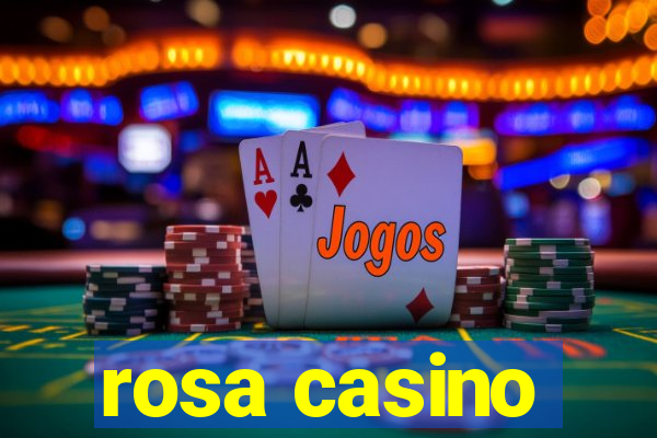 rosa casino