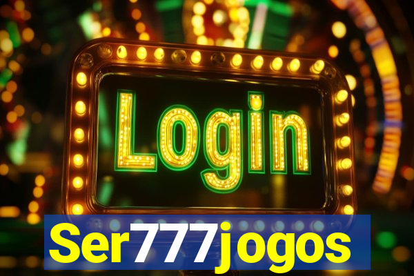 Ser777jogos