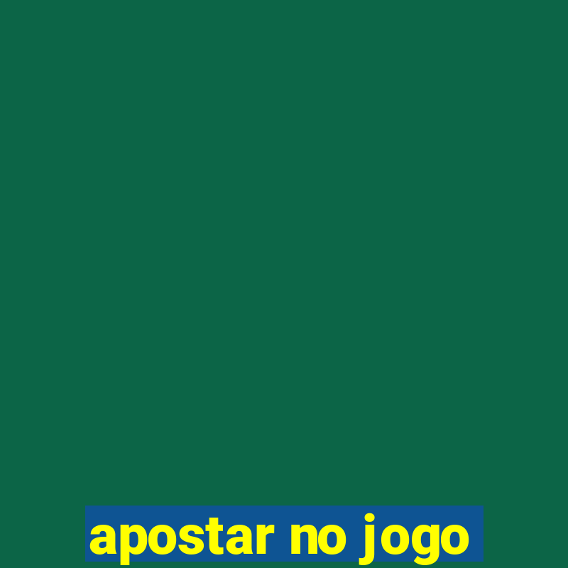 apostar no jogo