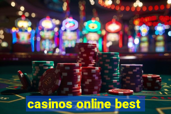 casinos online best