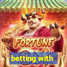 betting with