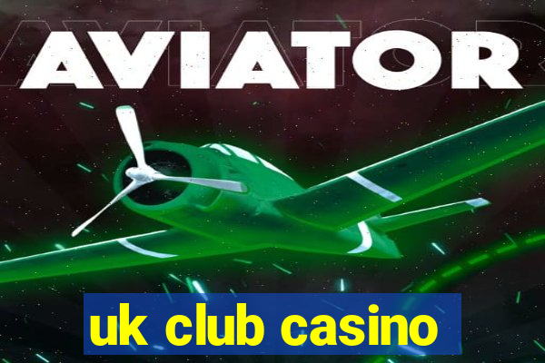 uk club casino