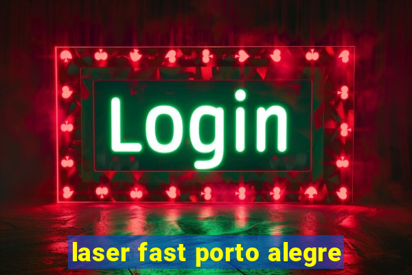 laser fast porto alegre