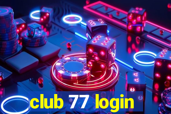 club 77 login