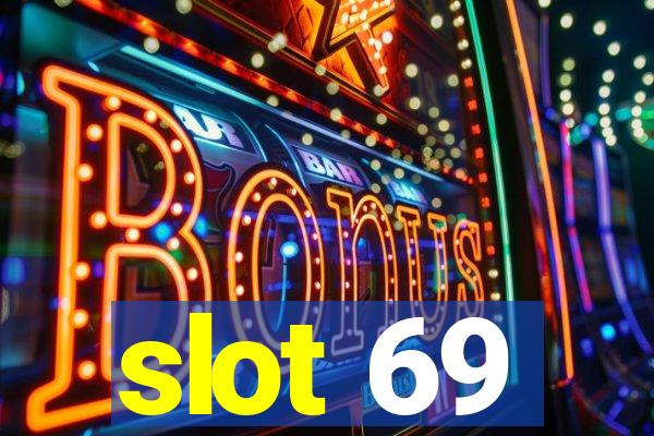 slot 69