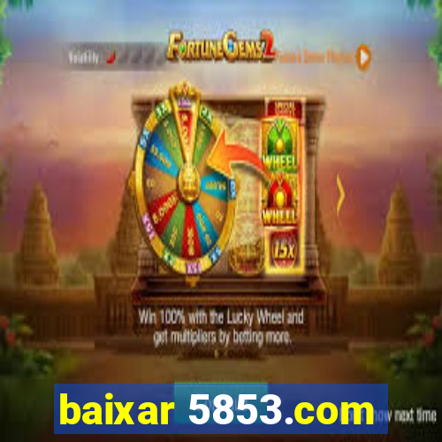 baixar 5853.com