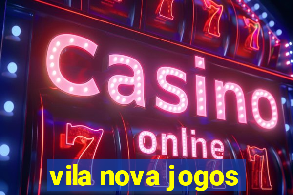 vila nova jogos