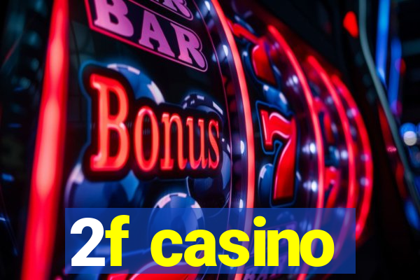 2f casino