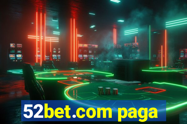 52bet.com paga