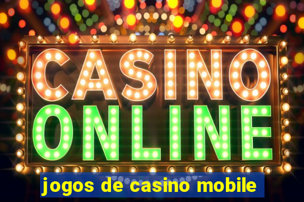 jogos de casino mobile