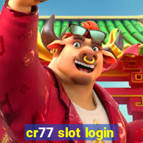 cr77 slot login