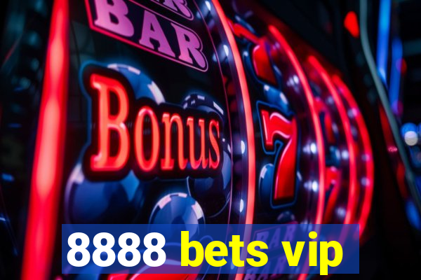 8888 bets vip