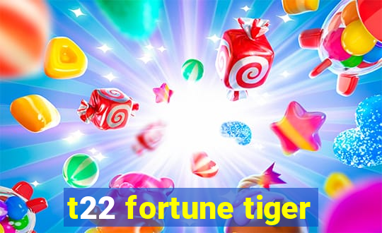 t22 fortune tiger