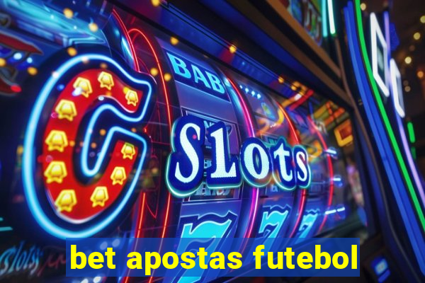 bet apostas futebol