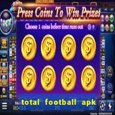 total football apk mod dinheiro infinito