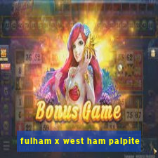 fulham x west ham palpite