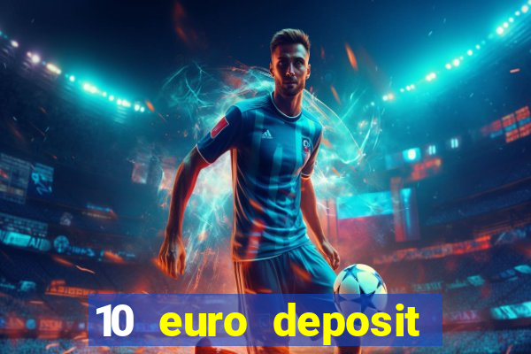 10 euro deposit trustly casino