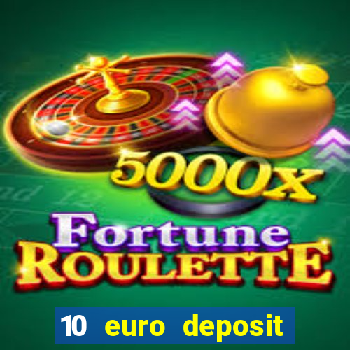 10 euro deposit trustly casino