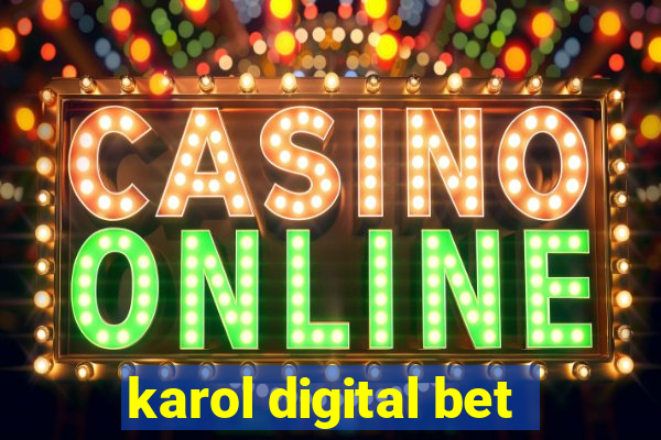 karol digital bet