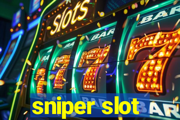 sniper slot