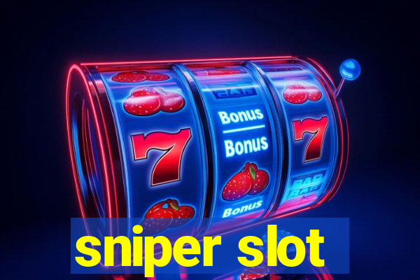 sniper slot