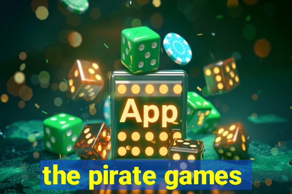 the pirate games