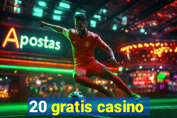 20 gratis casino