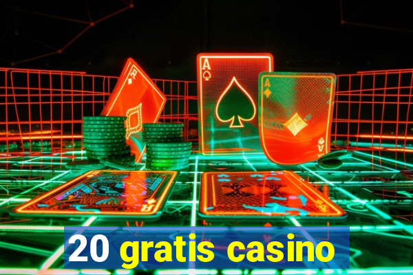 20 gratis casino