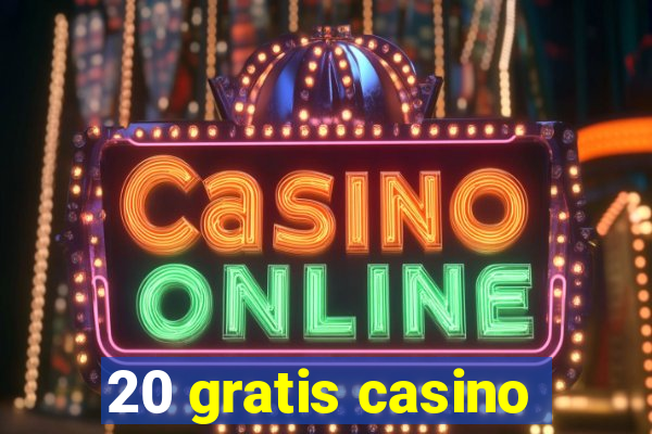 20 gratis casino