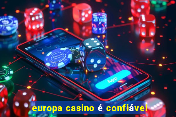 europa casino é confiável