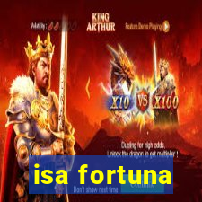 isa fortuna