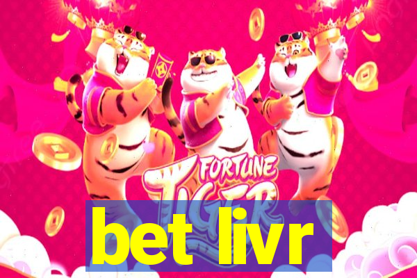 bet livr