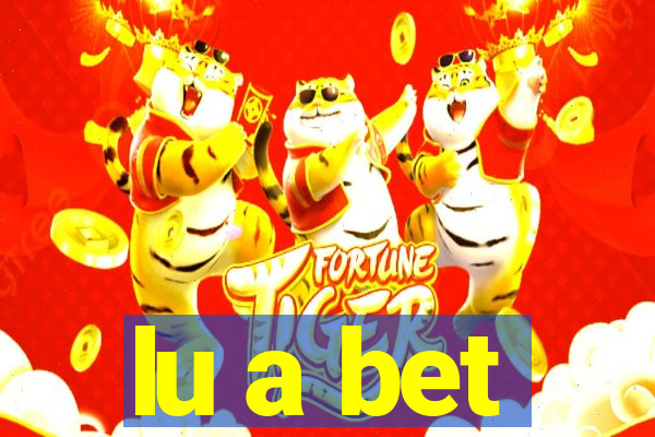 lu a bet