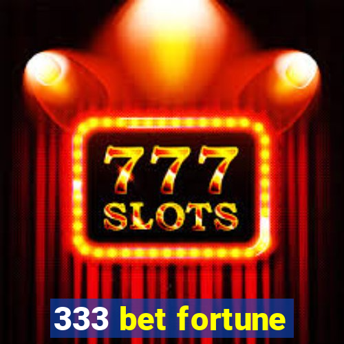 333 bet fortune