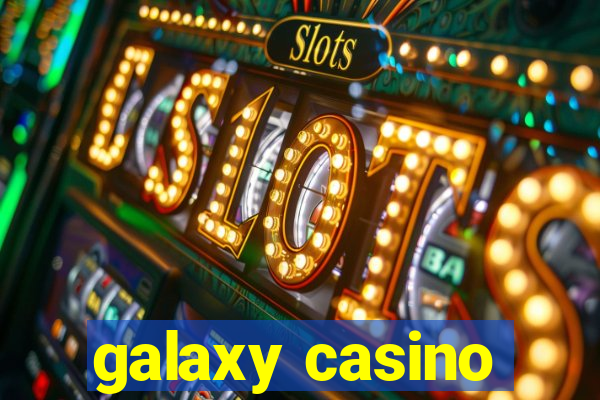 galaxy casino