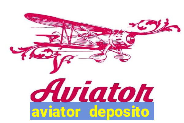 aviator deposito minimo 1 real